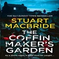 The Coffinmaker's Garden: From the No. 1 Sunday Times best selling crime author comes his latest gripping new 2021 suspense thriller