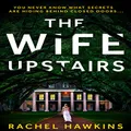 The Wife Upstairs: An addictive psychological crime thriller with a twist - a New York Times bestseller!