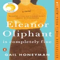 Eleanor Oliphant Is Completely Fine: A Novel: Reese's Book Club (a Novel)