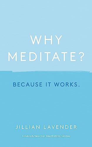 Why Meditate? Because It Works