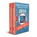Clickfunnels: Complete Training 2019 + Video Course (Learn How to Use Clickfunnels, Create Sales Funnels, Build Entire Websites, Accept Payments, Generate Leads Book 1)