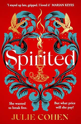 Spirited: The spellbinding novel from bestselling Richard & Judy author Julie Cohen