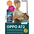 Oppo A72: Für Einsteiger ohne Vorkenntnisse (German Edition)
