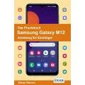 Das Praxisbuch Samsung Galaxy M12 - Anleitung für Einsteiger
