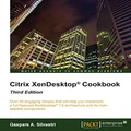 Citrix XenDesktop Cookbook - Third Edition