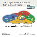 Google Workspace for Education: La scuola in cloud