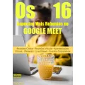 Os 16 Aspectos Mais Robustos do Google Meet: Reuniões Online - Reuniões Virtuais - Apresentações Virtuais - Hangouts - Webinars - Live Stream - Videoconferências ... - Eventos Corporativos (Portuguese Edition)