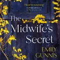 The Midwife's Secret: A missing girl, an accused woman and a family secret in this gripping, heartbreaking historical fiction