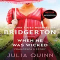 When He Was Wicked: Bridgerton: Francesca's Story: 6