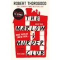 The Marlow Murder Club: The first novel in a gripping and funny cosy crime and mystery series from the creator of the hit TV series Death in Paradise: Book 1