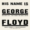 His Name Is George Floyd by Robert Samuels