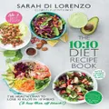 The 10:10 Recipe Book by Sarah Di Lorenzo