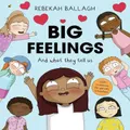 Big Feelings by Rebekah Ballagh