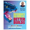 Brickman's Big Book of Better Builds by LEGO