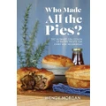 Who Made all the Pies? by Wendy Morgan