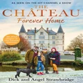 The Chateau: Forever Home by Angel Strawbridge