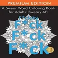 A Swear Word Coloring Book for Adults by Adult Coloring Books