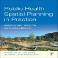 Public Health Spatial Planning in Practice by Carl Petrokofsky