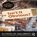 Isn't It Obvious? by Eliyahu M Goldratt
