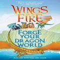 Wings Of Fire: Forge Your Dragon World by Tui Sutherland (Hardback)