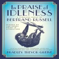 In Praise of Idleness by Bradley Trevor Greive