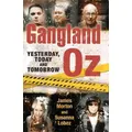 Gangland Oz by James Morton