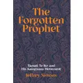 The Forgotten Prophet by Jeffrey Sissons