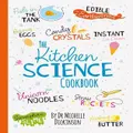 The Kitchen Science Cookbook by Michelle Dickinson (Hardback)