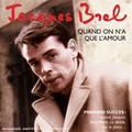 Quand On N'a Que L'amour (Best Of Early Years) (CD) By Jacques Brel