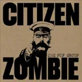 Citizen Zombie (CD) By POP GROUP