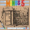 Dungeon Golds (CD) By The Minus 5