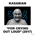 For Crying Out Loud (CD) By Kasabian
