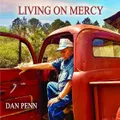 Living On Mercy (CD) By Dan Penn