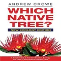 Which Native Tree?: New Ecology Edition by Andrew Crowe