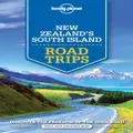 Lonely Planet New Zealand's South Island Road Trips by Brett Atkinson