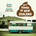 Sh*T Towns of New Zealand by Allen & Unwin Aus