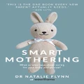 Smart Mothering by Dr Natalie Flynn