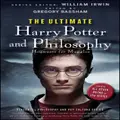 The Ultimate Harry Potter and Philosophy: Hogwarts for Muggles by John Wiley & Sons Australia, Ltd