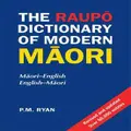 The Raupo Dictionary Of Modern Maori by P.M. Ryan (Hardback)