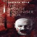 The Savage Coloniser Book by Tusiata Avia
