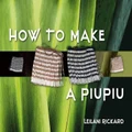 How to Make a Piupiu by Leilani Rickard