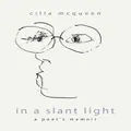In a Slant Light: A Poets Memoir by Cilla McQueen (Hardback)