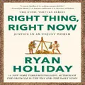 Right Thing, Right Now by Ryan Holiday (Hardback)