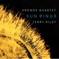 Terry Riley: Sun Rings (CD) By Kronos Quartet