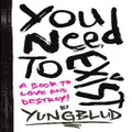 You Need To Exist by YungBlud