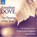 Jonathan Dove: The Passing of the Year (CD) By Christopher Cromar & Convivium Singers