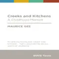 Creeks and Kitchens by MAURICE GEE
