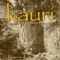 Kauri:Witness to a Nations History by Joanna Orwin (Hardback)