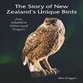 The Story of New Zealand’s Unique Birds by Alan Frogatt