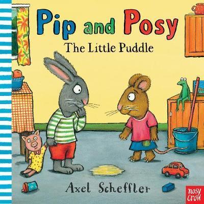 Pip and Posy: The Little Puddle by Camilla Reid